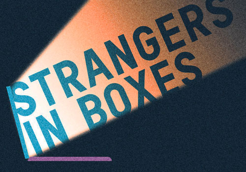MUSE Advertising Awards - Strangers in Boxes