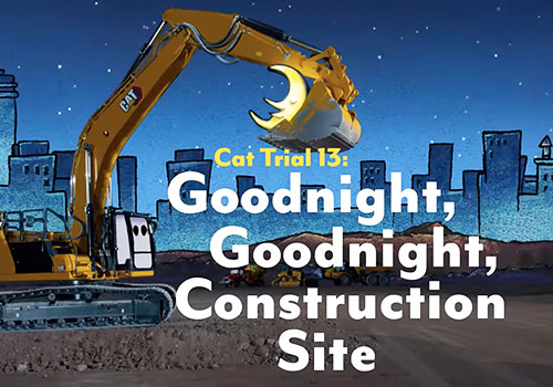 MUSE Advertising Awards - Cat Trial 13: Goodnight, Goodnight, Construction Site