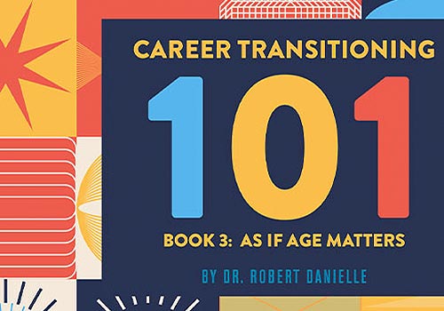 MUSE Advertising Awards - Career Transitioning 101--Book 3: As If Age Matters
