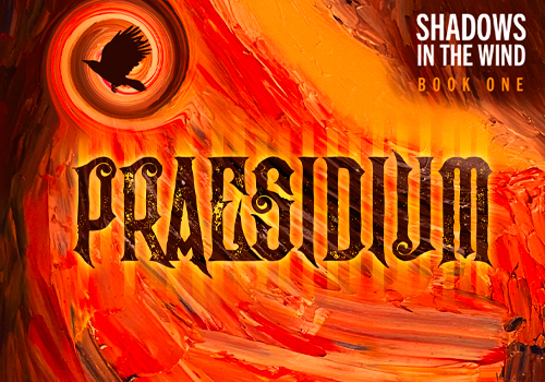 MUSE Winner - Praesidium: Shadows in the Wind (Book One)