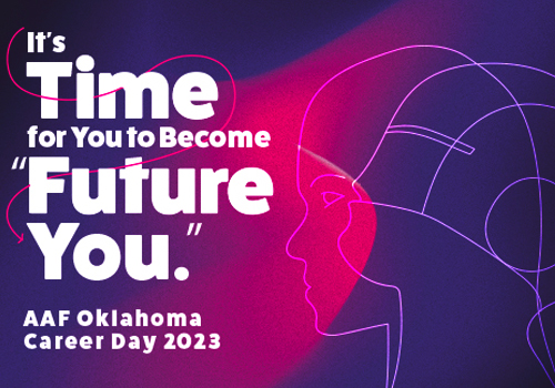 MUSE Advertising Awards - AAF Oklahoma Career Day 2023 Campaign The Future is You